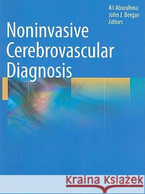 Noninvasive Cerebrovascular Diagnosis Ali AbuRahma, John Bergan 9781848829565 Springer London Ltd