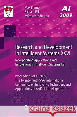 Research and Development in Intelligent Systems XXVI: Incorporating Applications and Innovations in Intelligent Systems XVII Ellis, Richard 9781848829824 Springer