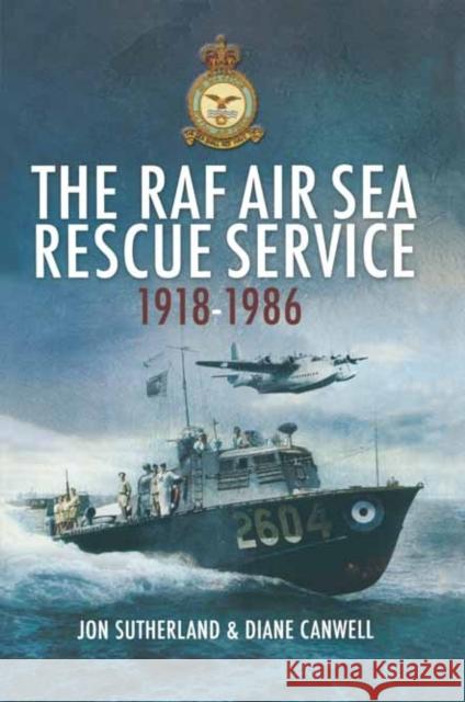 Raf Air Sea Rescue Service 1918-1986 Canwell, Diane 9781848843035 0