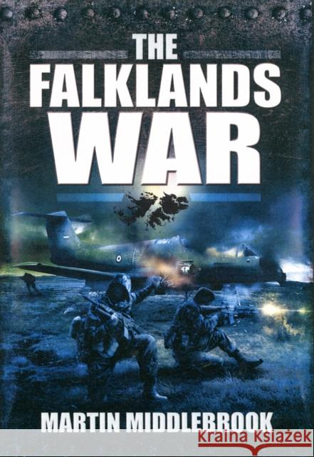 Falklands War Martin Middlebrook 9781848846364