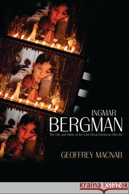 Ingmar Bergman: The Life and Films of the Last Great European Director Macnab, Geoffrey 9781848850460 0