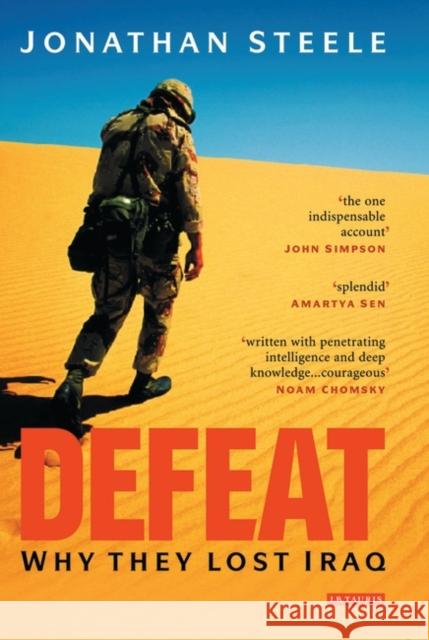 Defeat : Why They Lost Iraq Jonathan Steele 9781848850774 0