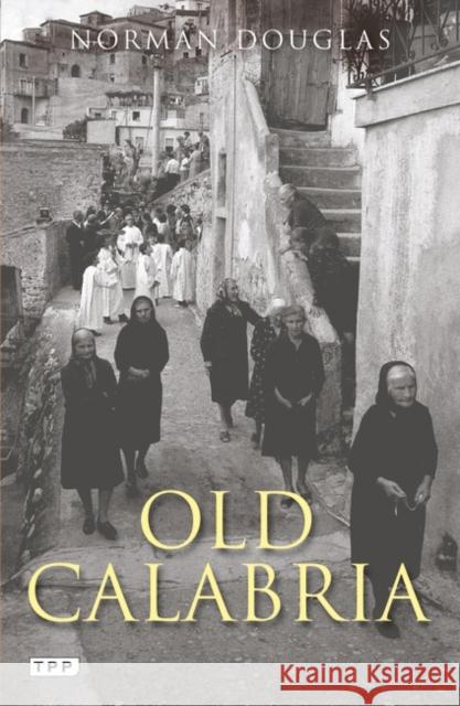 Old Calabria Norman Douglas 9781848851139