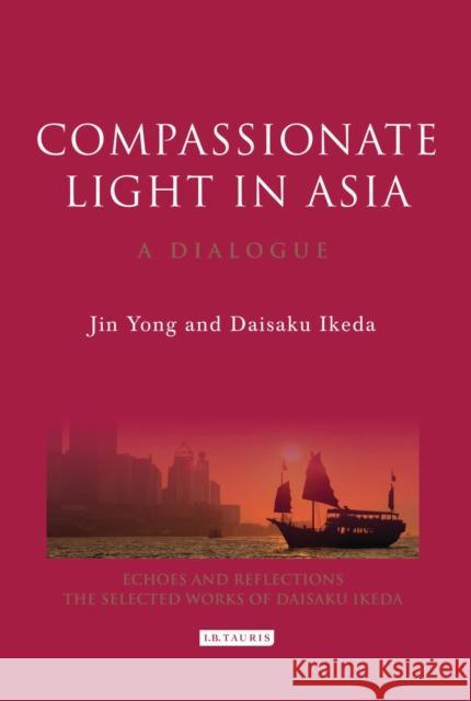 Compassionate Light in Asia: A Dialogue Yong, Jin 9781848851986