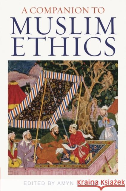 A Companion to Muslim Ethics Amyn Sajoo 9781848855953