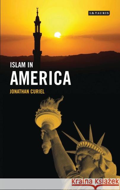 Islam in America Jonathan Curiel 9781848855991 Bloomsbury Publishing PLC