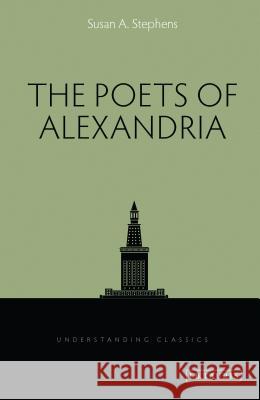 The Poets of Alexandria Susan A. Stephens 9781848858794