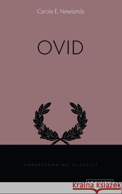 Ovid Carole E. Newlands (Professor of Classics) 9781848859302 Bloomsbury Publishing PLC