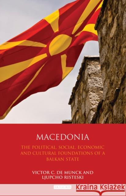Macedonia: The Political, Social, Economic and Cultural Foundations of a Balkan State de Munck, Victor C. 9781848859364 I. B. Tauris & Company