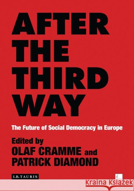 After the Third Way: The Future of Social Democracy in Europe Cramme, Olaf 9781848859937 0