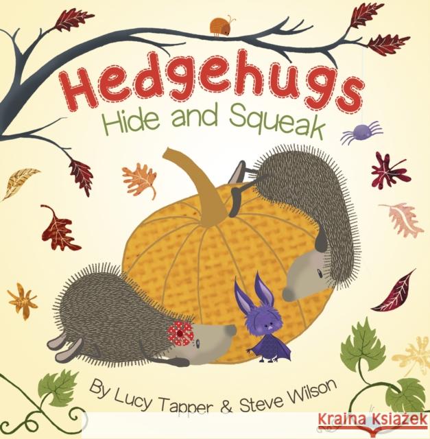Hedgehugs: Hide and Squeak Lucy Tapper 9781848862333 Maverick Arts Publishing