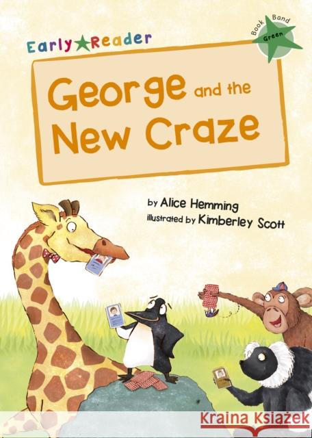 George and the New Craze: (Green Early Reader) Alice Hemming 9781848862371