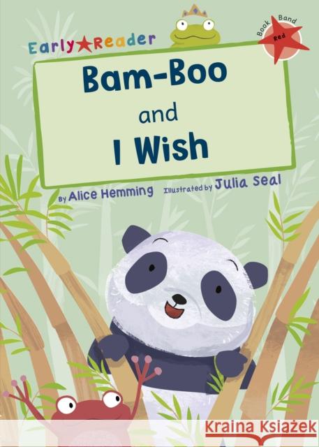 Bam-Boo and I Wish: (Red Early Reader) Alice Hemming 9781848862517