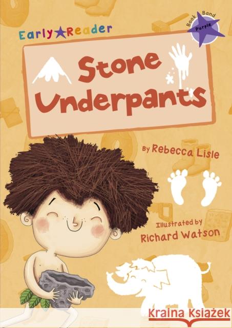 Stone Underpants: (Purple Early Reader) Rebecca Lisle 9781848862975