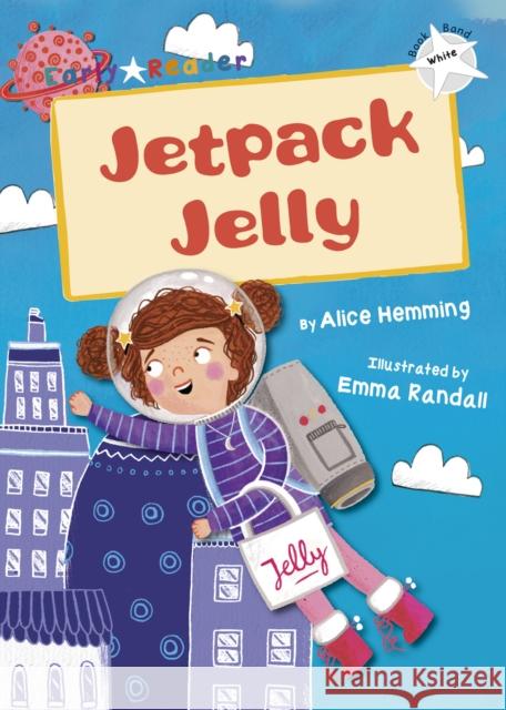 Jetpack Jelly: (White Early Reader) Alice Hemming 9781848863996