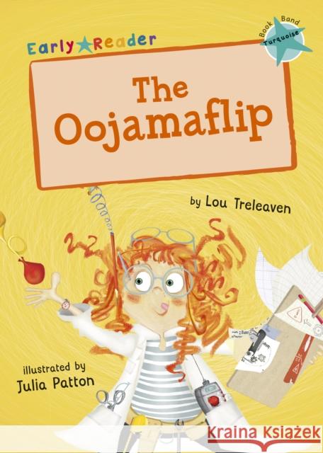 The Oojamaflip: (Turquoise Early Reader) Lou Treleaven 9781848864009 Maverick Arts Publishing