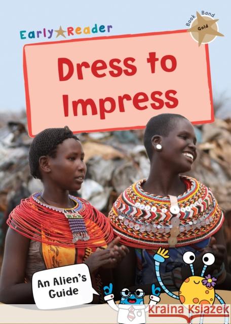 Dress to Impress: (Gold Non-fiction Early Reader) Maverick Publishing Jake McDonald Maverick Publishing 9781848864672