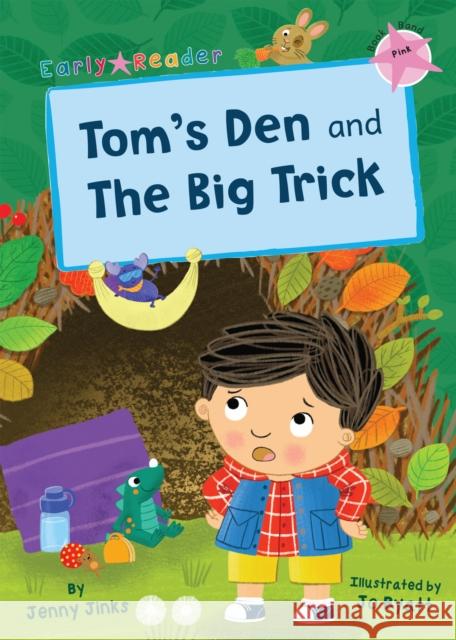 Tom's Den and The Big Trick: (Pink Early Reader) Jenny Jinks 9781848866218