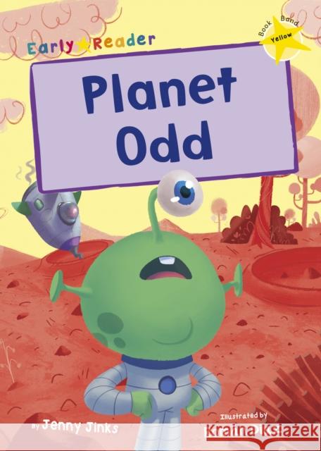 Planet Odd: (Yellow Early Reader) Jenny Jinks 9781848866560