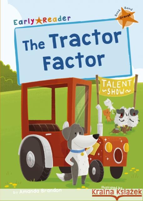 The Tractor Factor: (Orange Early Reader) Amanda Brandon 9781848866898