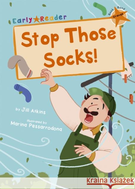 Stop Those Socks!: (Orange Early Reader) Jill Atkins 9781848866904