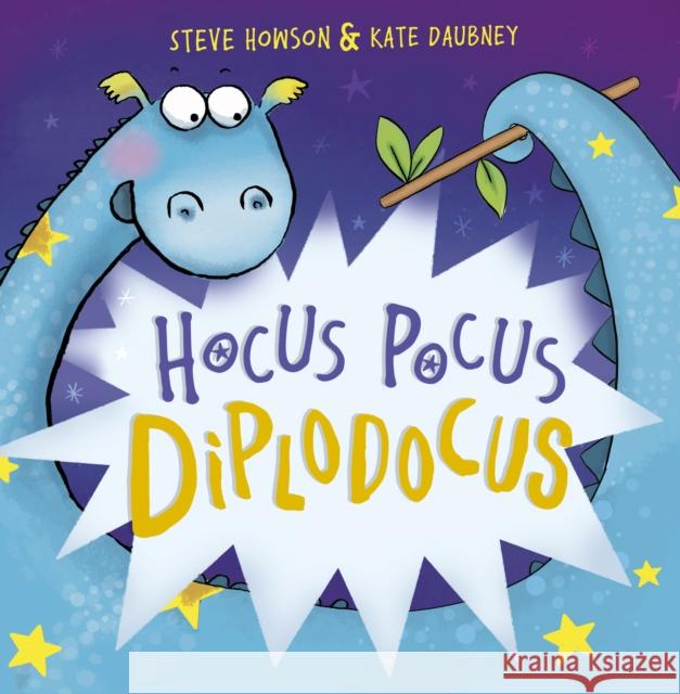 Hocus Pocus Diplodocus: New Edition Steve Howson 9781848867024