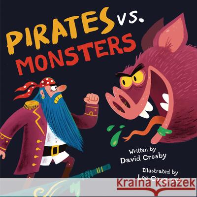 Pirates vs. Monsters David Crosby Lee Cosgrove 9781848867086 Maverick Arts