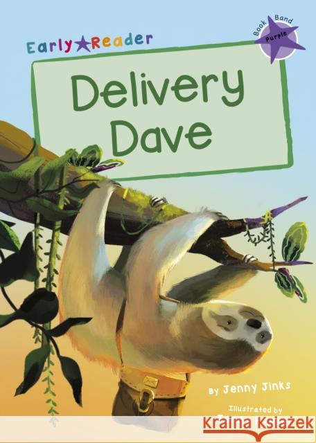 Delivery Dave: (Purple Early Reader) Jenny Jinks 9781848867147