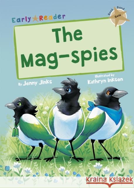 The Mag-Spies: (Gold Early Reader) Jenny Jinks 9781848867192