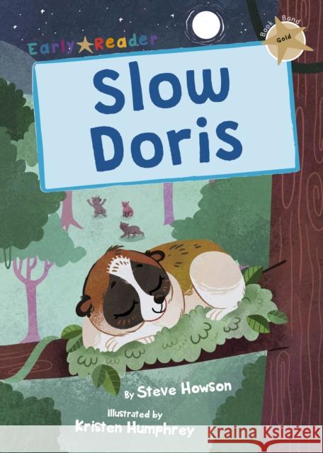 Slow Doris: (Gold Early Reader) Steve Howson 9781848867208