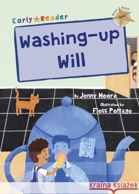 Washing-up Will: (Gold Early Reader) Jenny Moore 9781848867222 Maverick Arts Publishing