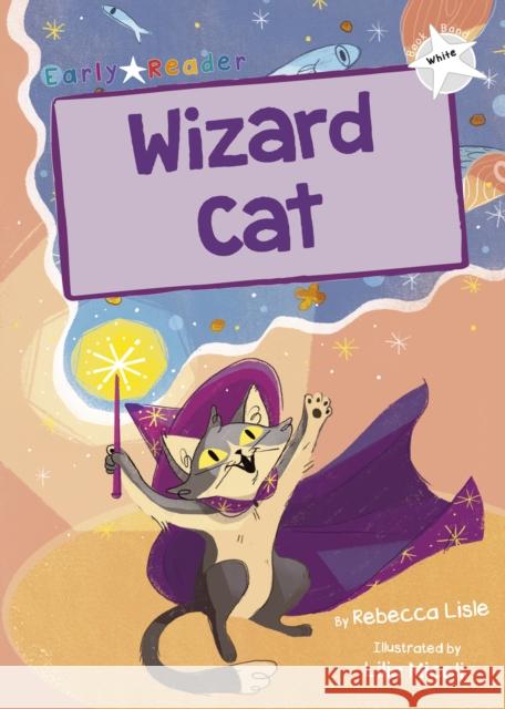 Wizard Cat: (White Early Reader) Rebecca Lisle 9781848867277