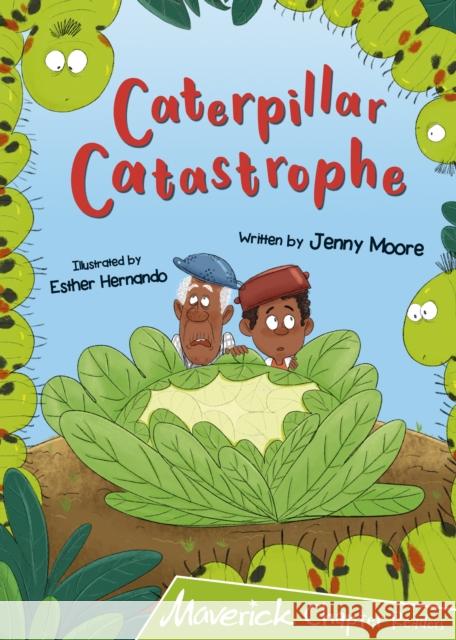 Caterpillar Catastrophe: (Lime Chapter Reader) Jenny Moore 9781848867284 Maverick Arts Publishing