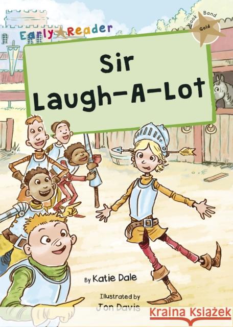 Sir Laugh-A-Lot: (Gold Early Reader) Katie Dale 9781848867680