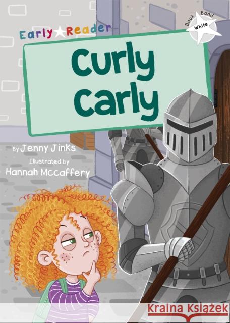 Curly Carly: (White Early Reader) Jenny Jinks 9781848867703