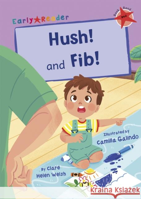 Hush! and Fib!: (Red Early Reader) Clare Helen Welsh 9781848868106 Maverick Arts Publishing