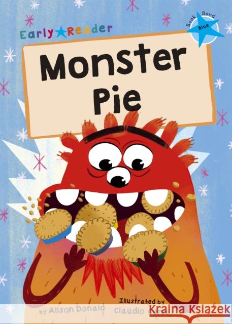 Monster Pie: (Blue Early Reader) ALISON DONALD 9781848868250