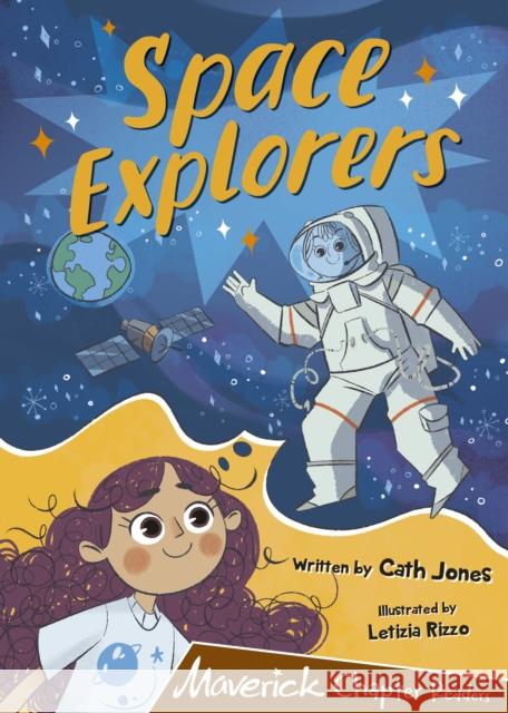 Space Explorers: (Brown Chapter Readers) CATH JONES 9781848868441 Maverick Arts Publishing