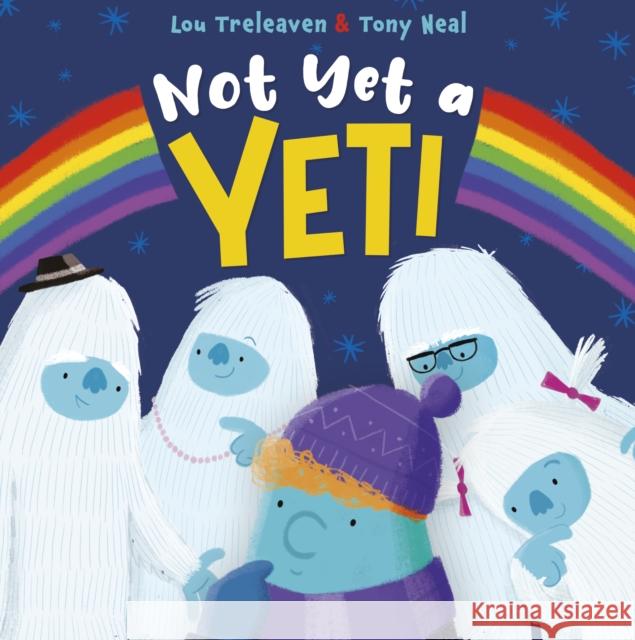 Not Yet a Yeti Lou Treleaven 9781848868526 Maverick Arts Publishing