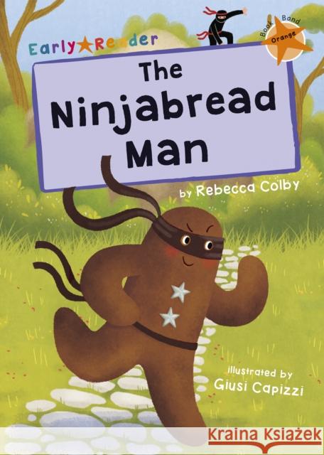 The Ninjabread Man: (Orange Early Reader) REBECCA COLBY 9781848868540