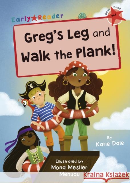 Greg's Leg and Walk the Plank!: (Red Early Reader) Katie Dale 9781848868755