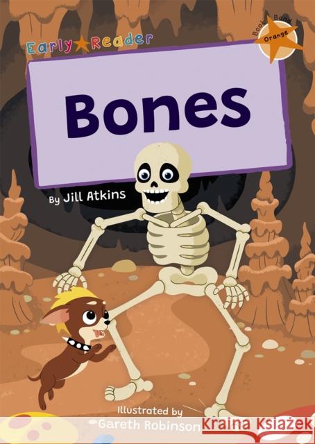Bones: (Orange Early Reader) JILL ATKINS 9781848868984