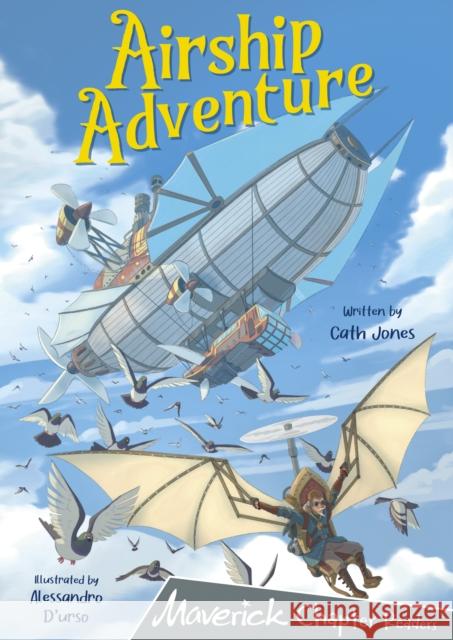 Airship Adventure: (Grey Chapter Reader) CATH JONES 9781848869165 Maverick Arts Publishing