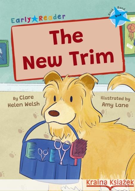 The New Trim: (Blue Early Reader) Clare Helen Welsh 9781848869356