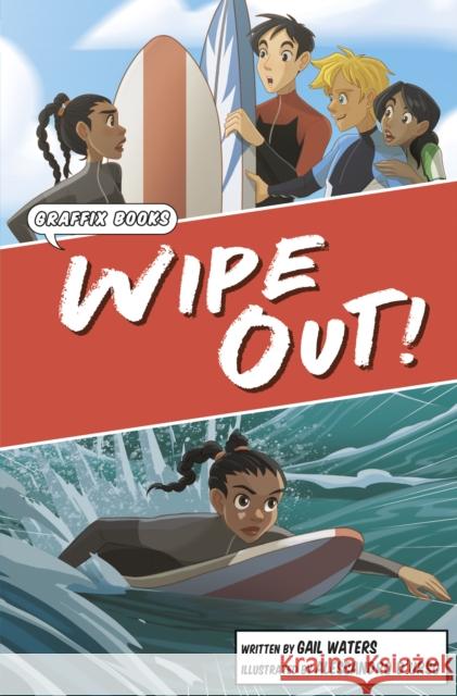 Wipe Out!: Graphic Reluctant Reader Gail Waters 9781848869684