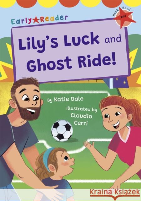 Lily's Luck and Ghost Ride!: (Red Early Reader) Katie Dale 9781848869813