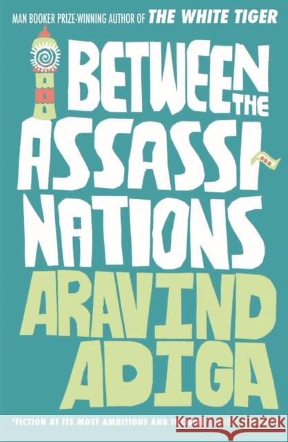 Between the Assassinations Aravind Adiga 9781848878099 0