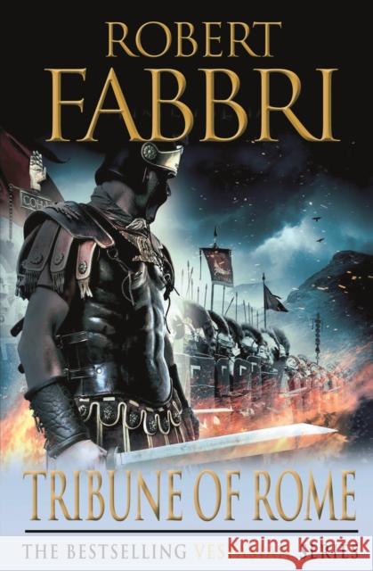 Tribune of Rome: The heart-pounding bestselling Roman epic Fabbri, Robert 9781848879119 Atlantic Books