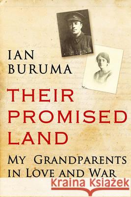 Their Promised Land : My Grandparents in Love and War Buruma, Ian 9781848879409 Atlantic Books
