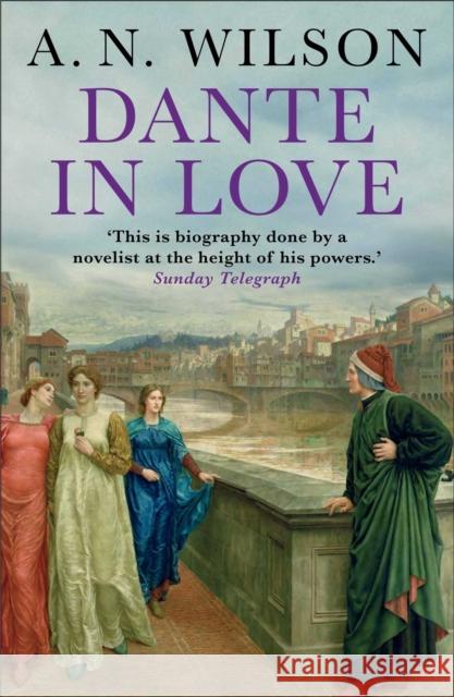 Dante in Love Wilson A N 9781848879508 Atlantic Books (UK)